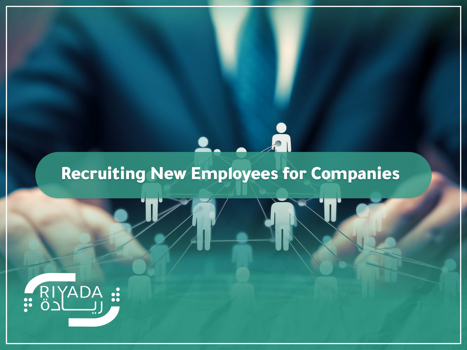 Recruiting New Employees in Saudi Arabia | Best Hiring Solutions